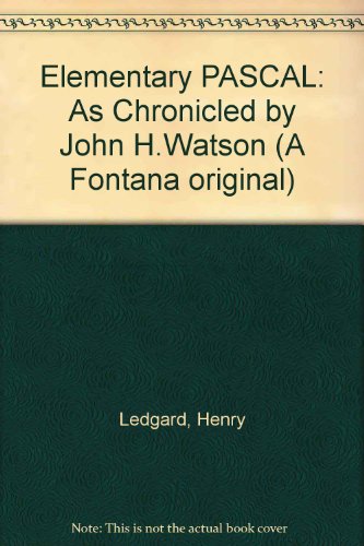Book Elementary PASCAL: As Chronicled by John H.Watson (A Fontana Original) free