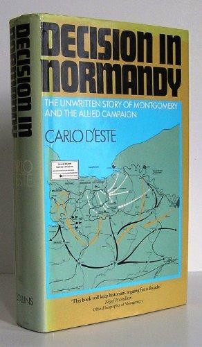 Book Decision in Normandy : The Unwritten Story of Montgomery and the Allied Campaign free