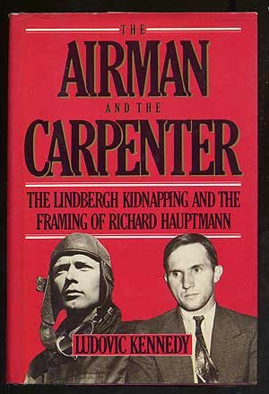 Book The AIRMAN AND CARPENTER: The Lindbergh Case and the Framing of Richard Hauptmann free
