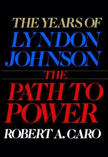 Book The Years of Lyndon Johnson, Vol. 1: The Path to Power free