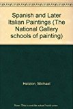 Book Spanish and later Italian paintings (The National Gallery schools of painting) free