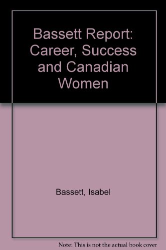 Book Bassett Report: Career, Success and Canadian Women free