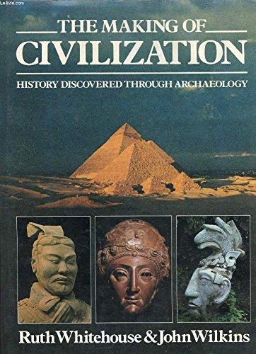 Book The Making of Civilization: History Discovered Through Archaeology free