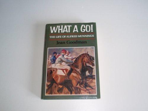 Book What a go!: The life of Alfred Munnings free