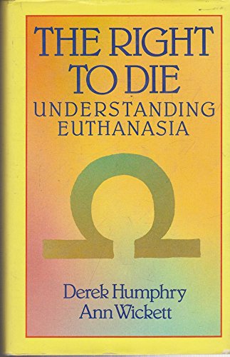 Book The Right To Die: Understanding Euthanasia free