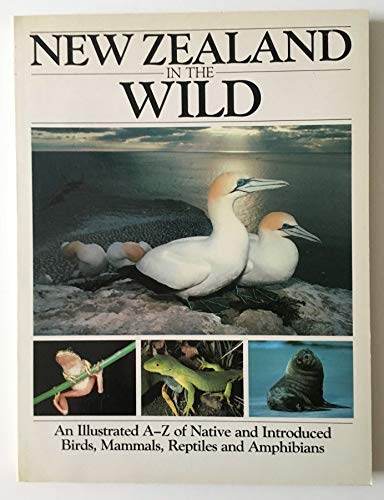 Book NEW ZEALAND IN THE WILD. An Illustrated A-Z of Native and Introduced Birds, Mammals, Reptiles and Ampibians. free