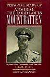 Book Personal Diary of Admiral the Lord Louis Mountbatten Supreme Allied Commander, South-East Asia, 1943-1946 free