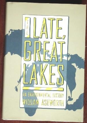 Book The Late, Great Lakes: An Environmental History free