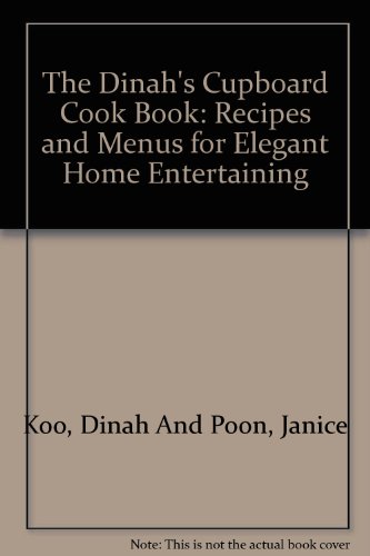 Book THE DINAH'S CUPBOARD COOK BOOK: Recipes and Menus for Elegant Home Entertaining free