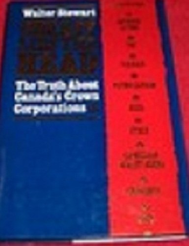 Book Uneasy lies the head: The truth about Canada's Crown corporations free