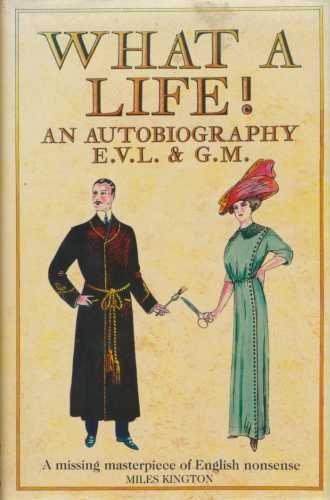 Book What a Life!: An Autobiography of E.V.L. and G.M. free