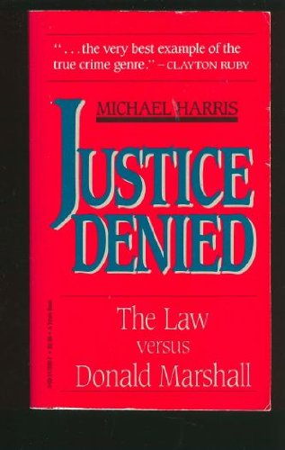 Book Justice Denied : The Law Versus Donald Marshall ( New Updated Version) free