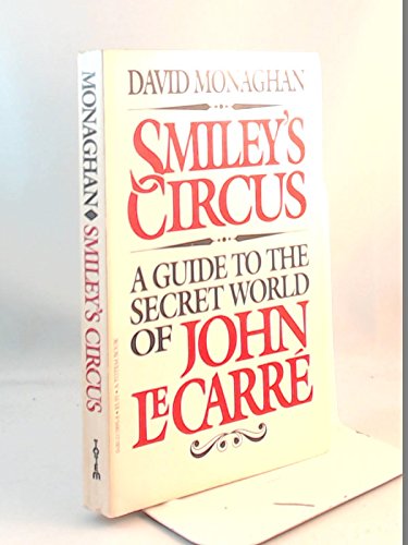 Book Smiley's circus: A guide to the secret world of John Le Carré free