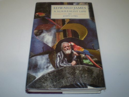 Book Edward James, poet, patron, eccentric: A surrealist life free