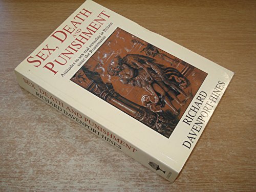 Book Sex, death, and punishment: Attitudes to sex and sexuality in Britain since the Renaissance free