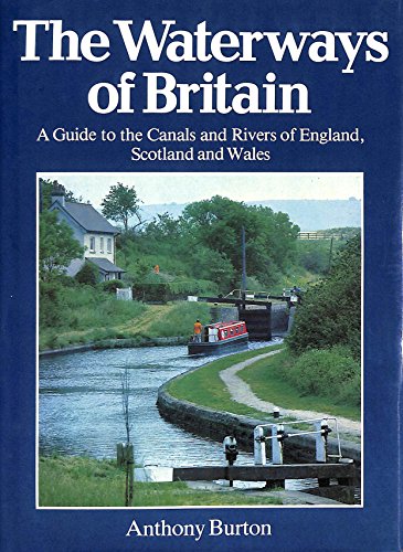 Book The waterways of Britain: A guide to the canals and rivers of England, Scotland, and Wales free