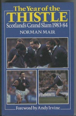 Book The year of the thistle: Scotlandś Grand Slam, 1983-84 (Willow books) free