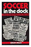 Book Soccer in the dock: A history of British football scandals, 1900-1965 free