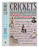 Book Cricket's Silver Lining: 1864-1914 : the 50 Years from the Birth of Wisden to the Beginning of the Great War free