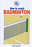 Book How to Coach Badminton (How to Coach) free