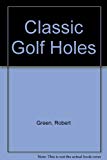 Book Classic Golf Holes: 72 of the World's Greatest free