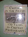 Book Caught in the Frame: 150 Years of Cricket Photography free