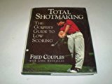 Book Total Shotmaking: Golfer's Guide to Low Scoring free