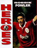 Book Heroes – Robbie Fowler (Soccer Heroes) free
