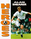 Book Alan Shearer (Soccer Heroes) free