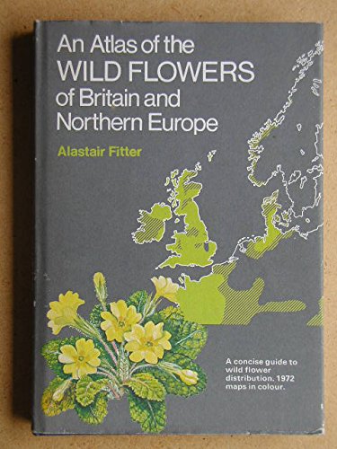 Book An atlas of the wild flowers of Britain and northern Europe free