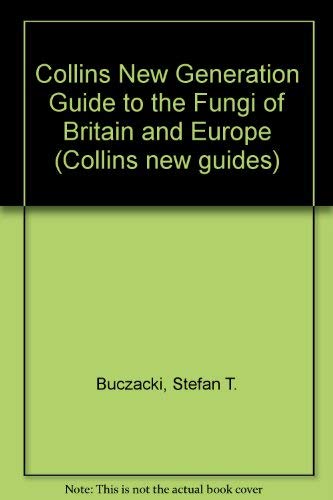 Book Collins New Generation Guide to the Fungi of Britain and Europe (Collins New Guides) free
