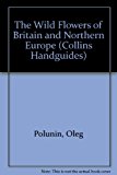 Book The Wild Flowers of Britain and Northern Europe (Collins Handguides) free