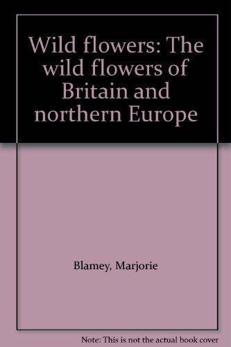 Book Wild flowers: The wild flowers of Britain and northern Europe free