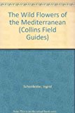 Book The Wild Flowers of the Mediterranean (Collins Field Guides) free