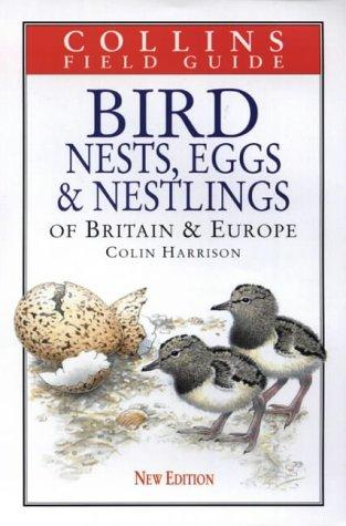Book Bird Nests, Eggs and Nestlings of Britain & Europe: With North Africa and the Middle East (Collins Field Guide) free