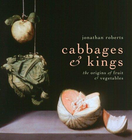 Book Cabbages & Kings: the Origins of Fruit & Vegetables free
