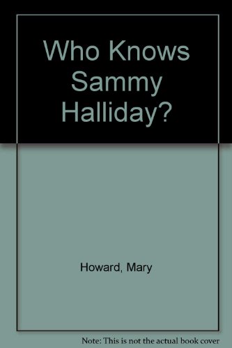 Book Who Knows Sammy Halliday? free