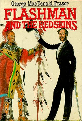 Book Flashman and the Redskins: From the Flashman Papers, 1849-50 and 1875-76 free