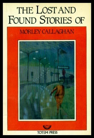 Book The Lost and Found Stories of Morley Callaghan free