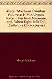 Book Alistair MacLean Omnibus: Volume 2: H.M.S.Ulysses, Force 10 Ten from Navarone, and, When Eight Bells Toll (Collectors Choice Series) free