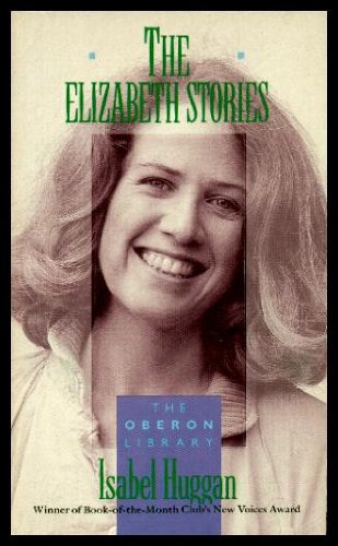 Book THE ELIZABETH STORIES: Celia Behind Me; Sawdust; Jack of Hearts; Into the Green Stillness; Queen Esther; Sorrows of the Flesh; Secrets; Getting Out of Garten free