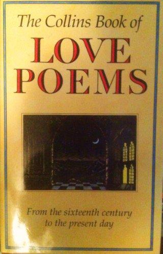 Book The Collins Book of Love Poems/from the 16th Century to the Present Day free
