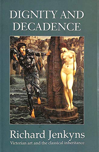 Book Dignity and Decadence: Some Classical Aspects of Victorian Art and Architecture free