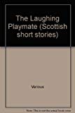 Book The Laughing playmate, and other stories by Scottish writers, 1992 free Book The Laughing playmate, and other stories by Scottish writers, 1992 free