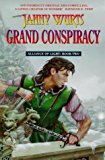 Book The Wars of Light and Shadow (5) – Grand Conspiracy: Second Book of The Alliance of Light: Bk. 2 (Wars of Light & Shadow) free