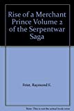 Book RISE OF A MERCHANT PRINCE: BOOK II OF THE SERPENTWAR SAGA free Book RISE OF A MERCHANT PRINCE: BOOK II OF THE SERPENTWAR SAGA free