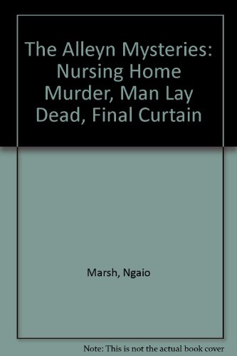 Book The Alleyn Mysteries: " Nursing Home Murder " , " Man Lay Dead " , " Final Curtain " free
