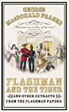 Book Flashman and the Tiger, and Other Extracts from the Flashman Papers free