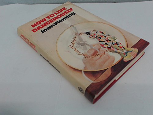 Book How to live dangerously free