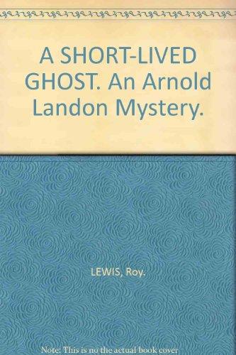 Book A SHORT-LIVED GHOST. An Arnold Landon Mystery. free
